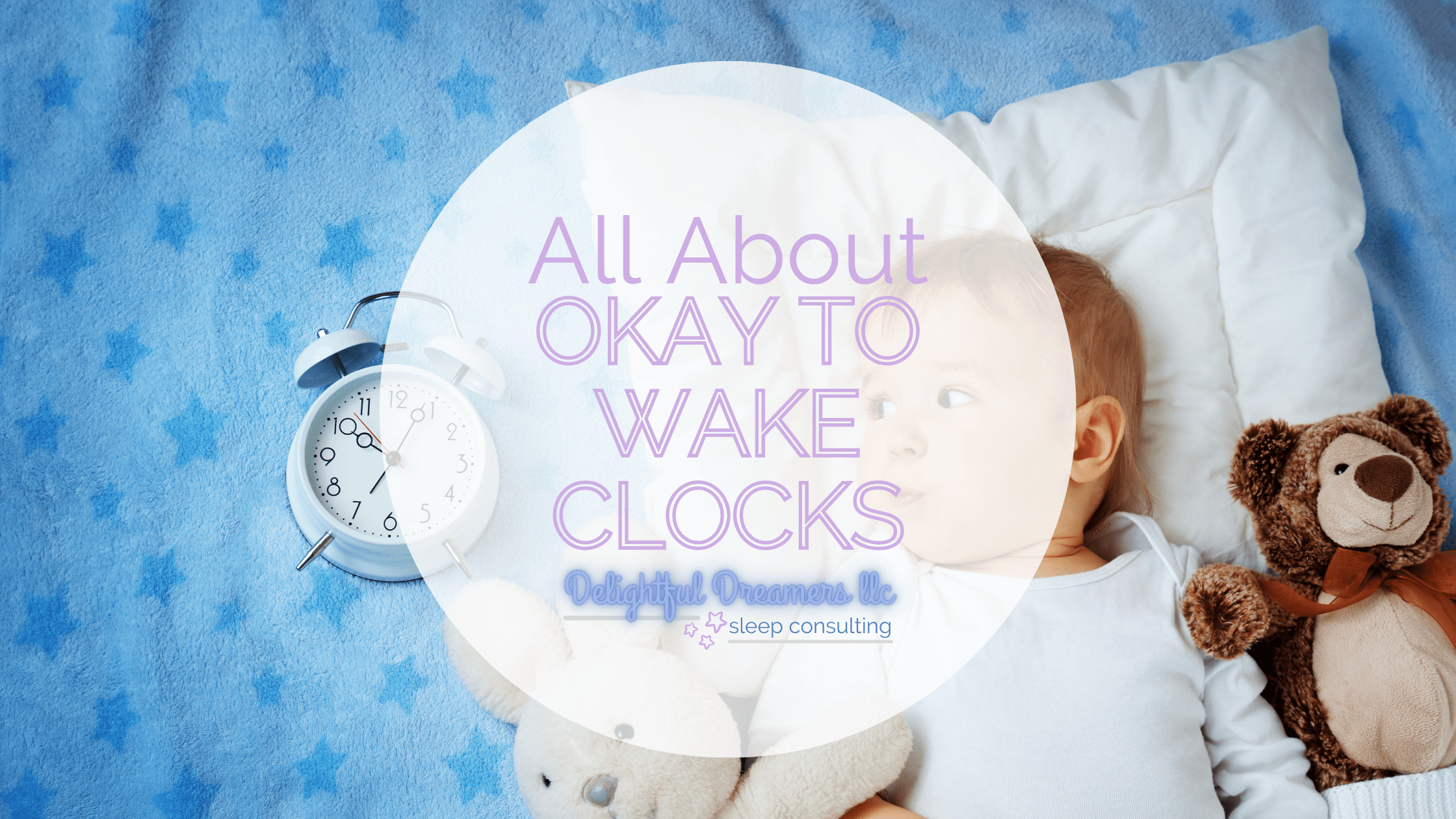 What is an Okay to Wake Clock? Delightful Dreamers LLC Pediatric